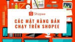 Cách tìm sản phẩm bán chạy trên shopee